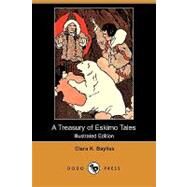 A Treasury of Eskimo Tales by Bayliss, Clara Kern; Carlson, George, 9781409919858