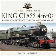 Great Western, King Class 4-6-0s by Maidment, David, 9781526739858