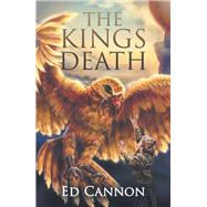 The Kings Death by Cannon, Ed, 9781796019858
