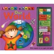 Learn About Our World With magnets to use again and again! by Baxter, Nicola; Elliot, Rebecca, 9781843229858