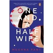 One and a Half Wife by Pant, Meghna, 9780143459859