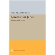 Forecast for Japan by Morley, James William, 9780691619859