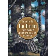 The Word for World Is Forest by Le Guin, Ursula K., 9780765349859