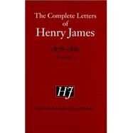 The Complete Letters of Henry James, 1878-1880 by James, Henry; Walker, Pierre A.; Zacharias, Greg W., 9780803269859