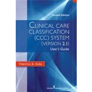 Clinical Care Classification (CCC) System, Version 2.5: User's Guide by Saba, Virginia, 9780826109859