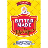 Better Made in Michigan by Dybis, Karen, 9781626199859