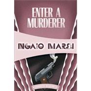 Enter a Murderer Inspector Roderick Alleyn #2 by Marsh, Ngaio, 9781934609859