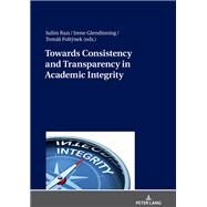 Towards Consistency and Transparency in Academic Integrity by Razi, Salim; Glendinning, Irene; Foltnek, Tom, 9783631779859