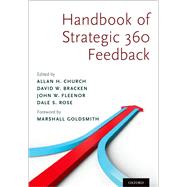 Handbook of Strategic 360 Feedback by Church, Allan H.; Bracken, David W.; Fleenor, John W.; Rose, Dale S., 9780190879860