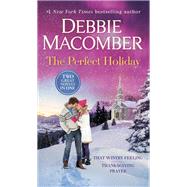 The Perfect Holiday: A 2-in-1 Collection That Wintry Feeling and Thanksgiving Prayer by Macomber, Debbie, 9780593359860