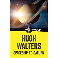 Spaceship to Saturn by Hugh Walters, 9781473229860