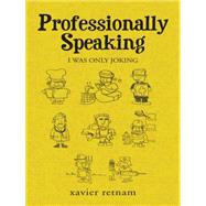 Professionally Speaking by Retnam, Xavier, 9781482829860