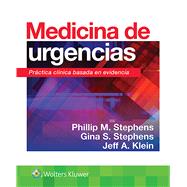 Medicina de urgencias Prctica clnica basada en evidencia by Stephens, Phillip M; Stephens, Gina; Klein, Jeff, 9788417949860