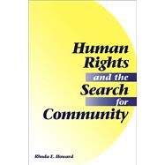 Human Rights and the Search for Community by Howard-Hassmann, Rhoda E., 9780367319861