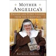 Mother Angelica's Private and Pithy Lessons from the Scriptures by ARROYO, RAYMOND, 9780385519861