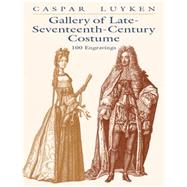 Gallery of Late-Seventeenth-Century Costume 100 Engravings by Luyken, Caspar, 9780486429861