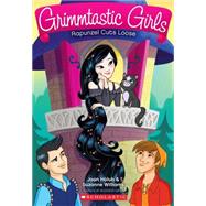 Rapunzel Cuts Loose (Grimmtastic Girls #4) by Holub, Joan; Williams, Suzanne, 9780545519861