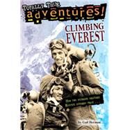 Climbing Everest (Totally True Adventures) How Two Friends Reached Earth's Highest Peak by Herman, Gail; Amatrula, Michele, 9780553509861