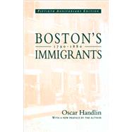 Boston's Immigrants, 1790-1880 by Handlin, Oscar, 9780674079861