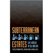 Subterranean Estates by Appel, Hannah; Mason, Arthur; Watts, Michael, 9780801479861
