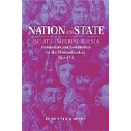 Nation and State in Late Imperial Russia by Weeks, Theodore R., 9780875809861