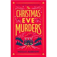 The Christmas Eve Murders The hilarious and cosy festive murder mystery by Allbright, Noelle, 9781529439861