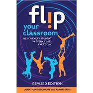 Flip Your Classroom, Revised Edition by Jon Bergmann; Aaron Sams, 9781564849861