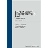 Employment Discrimination Law by Smith, Arthur B., Jr.; Craver, Charles B.; Turner, Ronald, 9781632849861