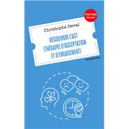 Dcouvrir l'ACT (Thrapie d'Acceptation et d'Engagement) by Christophe Deval, 9782100879861
