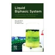 Liquid Biphasic System by Show, Pau-loke; Lee, Sze Ying; Chew, Kit Wayne, 9780128199862