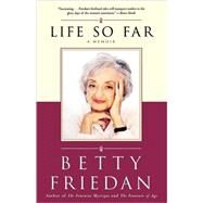 Life So Far A Memoir by Friedan, Betty, 9780743299862