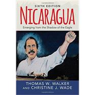 Nicaragua: Emerging From the Shadow of the Eagle by Walker,Thomas W., 9780813349862