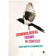 Criminological Theory in Context by Chamberlain, John Martyn, 9781446269862
