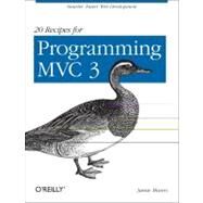 20 Recipes for Programming MVC 3 by Munro, Jamie, 9781449309862