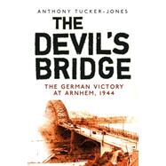 The Devil's Bridge by Tucker-Jones, Anthony; Caddick-adams, Professor Peter, 9781472839862