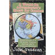 A Would-be Adventurists Quest for Combat by Veteran, John, 9781503519862