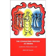 The Consulting Process As Drama by Haan, Erik De, 9781855759862