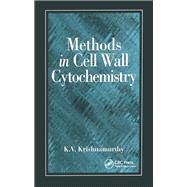 Methods in Cell Wall Cytochemistry by Krishnamurthy, K. V., 9780367399863