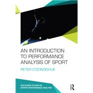 An Introduction to Performance Analysis of Sport by O'Donoghue; Peter, 9780415739863