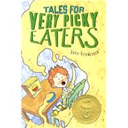 Tales for Very Picky Eaters by Schneider, Josh, 9780606359863