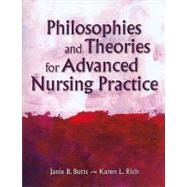 Philosophies and Theories for Advanced Nursing Practice by Butts, Janie B.; Rich, Karen L., 9780763779863