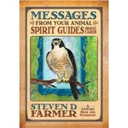 Messages from Your Animal Spirit Guides Oracle Cards A 44-Card Deck and Guidebook! by Farmer, Steven D., 9781401919863