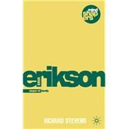 Erik Erikson Exploring the Life Cycle, Identity and Psychohistory by Stevens, Richard, 9781403999863