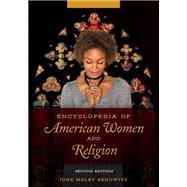 Encyclopedia of American Women and Religion by Benowitz, June Melby, 9781440839863