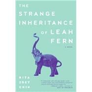 The Strange Inheritance of Leah Fern by Chin, Rita Zoey, 9781612199863