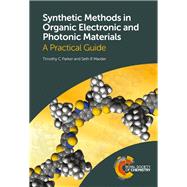 Synthetic Methods in Organic Electronic and Photonic Materials by Parker, Timothy C.; Marder, Seth R., 9781849739863