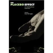 The Placebo Effect : an interdisciplinary exploration by Harrington, Anne, 9780674669864