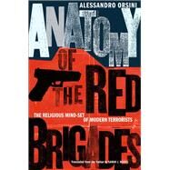 Anatomy of the Red Brigades by Orsini, Alessandro; Nodes, Sarah J., 9780801449864