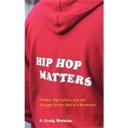 Hip Hop Matters by Watkins, S. Craig, 9780807009864