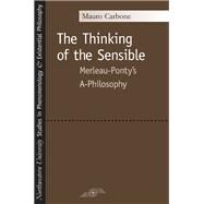 The Thinking of the Sensible by Carbone, Mauro, 9780810119864